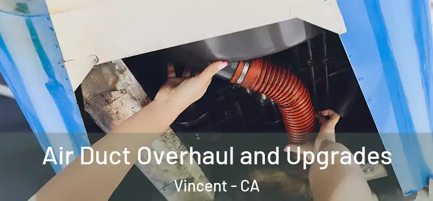  Air Duct Overhaul and Upgrades Vincent - CA