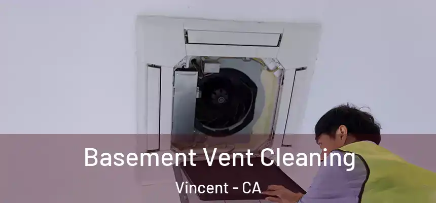  Basement Vent Cleaning Vincent - CA