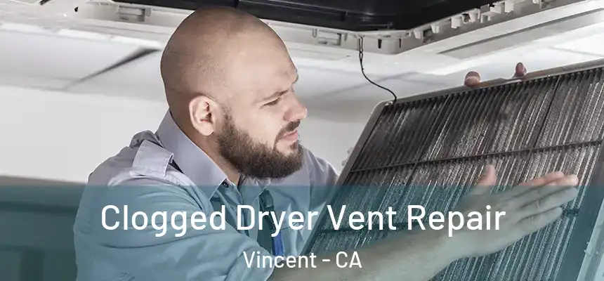  Clogged Dryer Vent Repair Vincent - CA