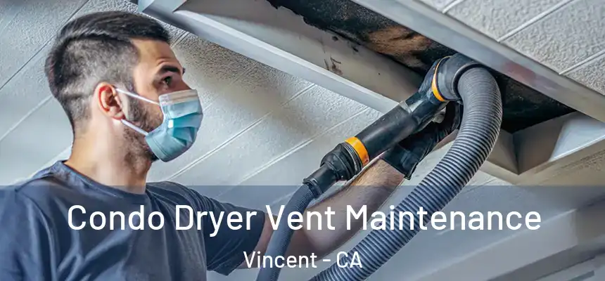  Condo Dryer Vent Maintenance Vincent - CA