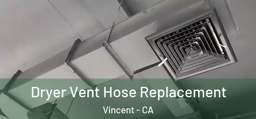  Dryer Vent Hose Replacement Vincent - CA
