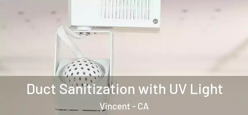  Duct Sanitization with UV Light Vincent - CA