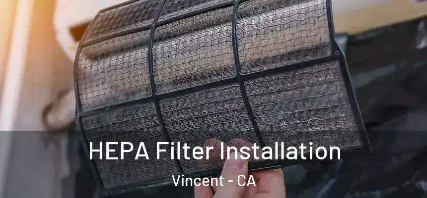  HEPA Filter Installation Vincent - CA
