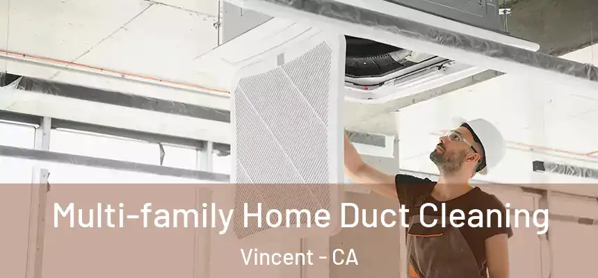  Multi-family Home Duct Cleaning Vincent - CA