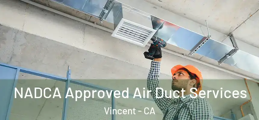  NADCA Approved Air Duct Services Vincent - CA