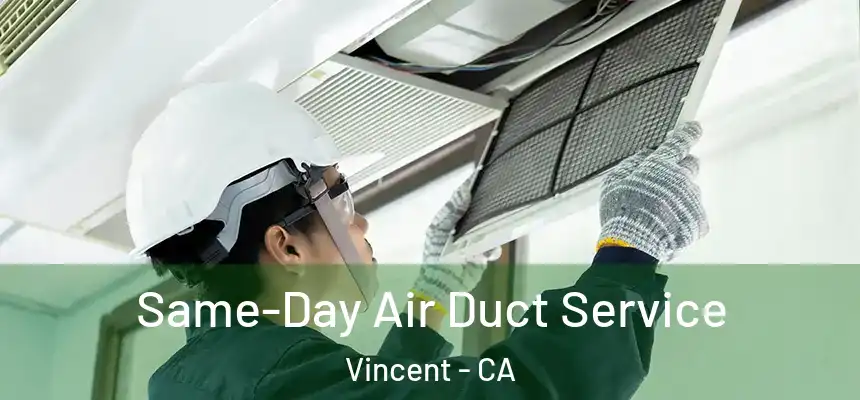  Same-Day Air Duct Service Vincent - CA