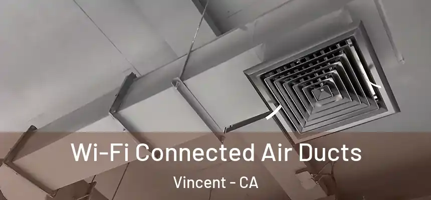  Wi-Fi Connected Air Ducts Vincent - CA